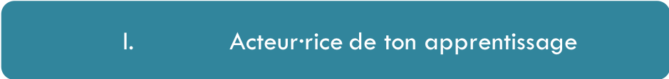 Acteur·rice de ton apprentissage