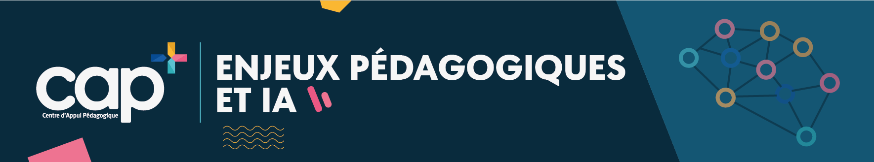 Bannière : Enjeux pédagogiques et IA par CAP (centre d'appui pédagogique)